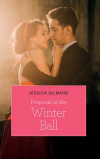 Proposal At The Winter Ball - Jessica Gilmore