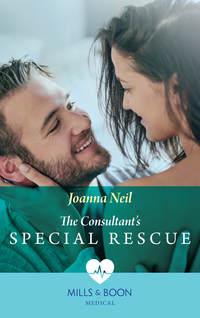 The Consultant′s Special Rescue - Joanna Neil
