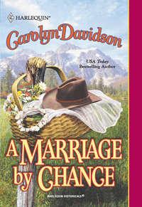 A Marriage By Chance, Carolyn  Davidson audiobook. ISDN39913674