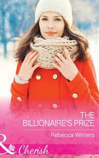 The Billionaire′s Prize, Rebecca Winters audiobook. ISDN39914058