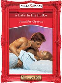 A Baby In His In-Box - Jennifer Greene