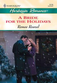 A Bride For The Holidays, Renee  Roszel аудиокнига. ISDN39914202