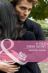 A Cold Creek Secret - RaeAnne Thayne