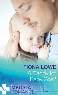 A Daddy For Baby Zoe? - Fiona Lowe