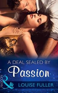 A Deal Sealed By Passion - Louise Fuller