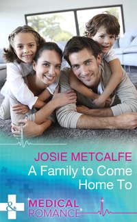 A Family To Come Home To, Josie  Metcalfe аудиокнига. ISDN39914578