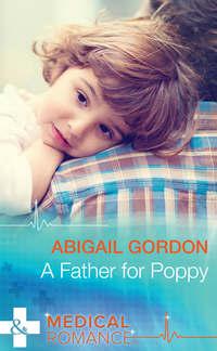 A Father For Poppy - Abigail Gordon