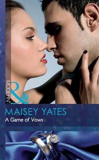 A Game of Vows, Maisey  Yates аудиокнига. ISDN39914658