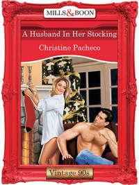 A Husband In Her Stocking, Christine  Pacheco аудиокнига. ISDN39914762
