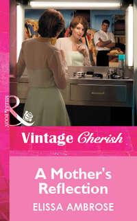 A Mother′s Reflection, Elissa  Ambrose аудиокнига. ISDN39915090