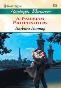 A Parisian Proposition - Barbara Hannay