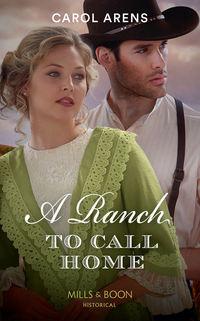A Ranch To Call Home, Carol Arens audiobook. ISDN39915266
