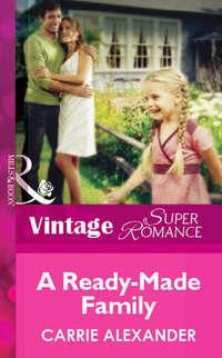 A Ready-Made Family, Carrie  Alexander audiobook. ISDN39915298