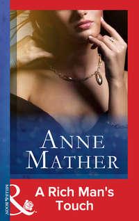 A Rich Man′s Touch - Anne Mather
