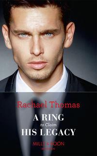 A Ring To Claim His Legacy, Rachael Thomas аудиокнига. ISDN39915354