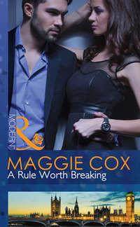 A Rule Worth Breaking - Maggie Cox