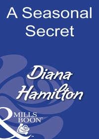 A Seasonal Secret - Diana Hamilton