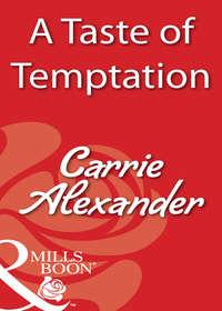 A Taste Of Temptation, Carrie  Alexander audiobook. ISDN39915586