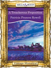 A Treacherous Proposition - Patricia Rowell