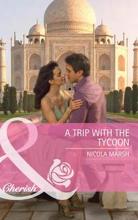 A Trip with the Tycoon, Nicola Marsh аудиокнига. ISDN39915698