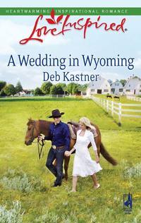A Wedding in Wyoming - Deb Kastner