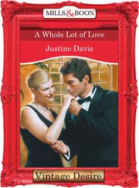 A Whole Lot of Love, Justine  Davis аудиокнига. ISDN39915866