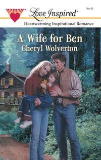A Wife For Ben, Cheryl  Wolverton аудиокнига. ISDN39915882