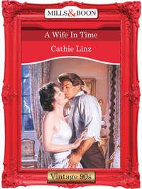 A Wife In Time, Cathie  Linz audiobook. ISDN39915890