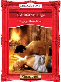 A Willful Marriage - Peggy Moreland