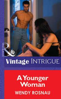 A Younger Woman, Wendy  Rosnau audiobook. ISDN39915930