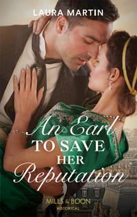 An Earl To Save Her Reputation, Laura  Martin audiobook. ISDN39916026