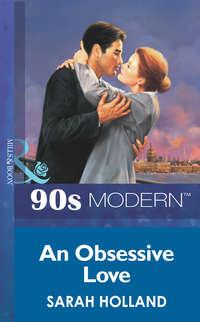 An Obsessive Love, Sarah  Holland audiobook. ISDN39916130
