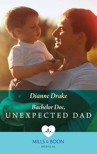 Bachelor Doc, Unexpected Dad, Dianne  Drake аудиокнига. ISDN39916194