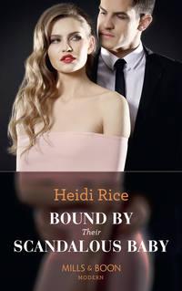 Bound By Their Scandalous Baby, Heidi Rice audiobook. ISDN39916266