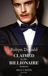 Claimed By Her Billionaire Protector, Robyn Donald audiobook. ISDN39916386