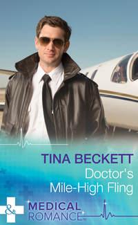 Doctor′s Mile-High Fling, Tina  Beckett audiobook. ISDN39916522