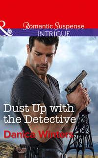 Dust Up With The Detective, Danica  Winters аудиокнига. ISDN39916530