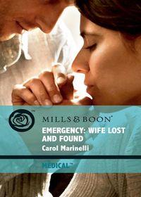 Emergency: Wife Lost and Found - Carol Marinelli