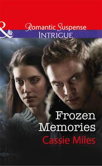 Frozen Memories, Cassie  Miles audiobook. ISDN39916738