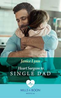 Heart Surgeon To Single Dad, Janice  Lynn audiobook. ISDN39916802