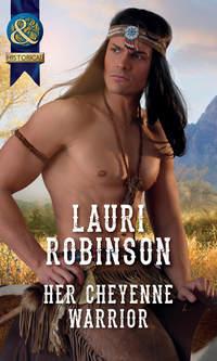Her Cheyenne Warrior, Lauri  Robinson аудиокнига. ISDN39916826
