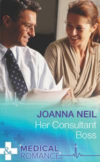 Her Consultant Boss - Joanna Neil