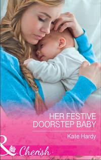 Her Festive Doorstep Baby - Kate Hardy