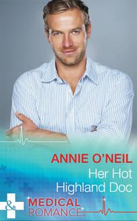 Her Hot Highland Doc, Annie  ONeil аудиокнига. ISDN39916890