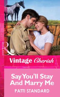 Say You′ll Stay And Marry Me, Patti  Standard audiobook. ISDN39917114