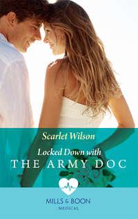 Locked Down With The Army Doc, Scarlet Wilson аудиокнига. ISDN39917234
