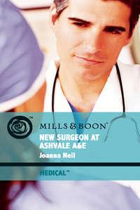 New Surgeon at Ashvale A&E, Joanna  Neil аудиокнига. ISDN39917282