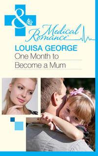 One Month to Become a Mum, Louisa  George аудиокнига. ISDN39917290