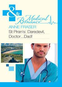 St Piran′s: Daredevil, Doctor...Dad!, Anne  Fraser audiobook. ISDN39917370