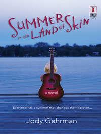 Summer in the Land of Skin, Jody  Gehrman audiobook. ISDN39917378